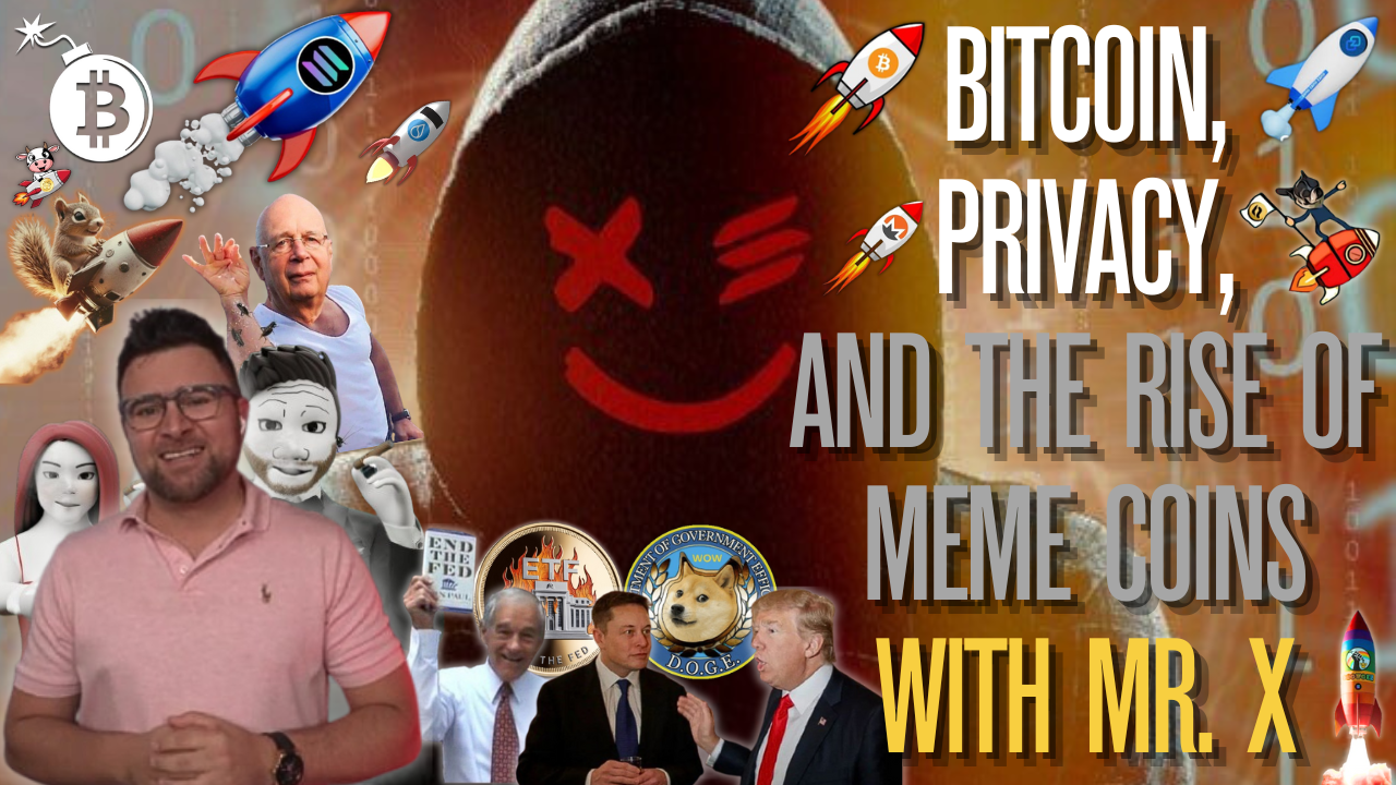 Bitcoin, Privacy, and the Rise of Meme Coins with Mr. X [VIDEO] - The ...
